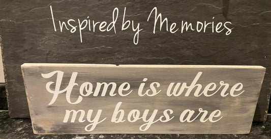 Home is where my boys are .Sign