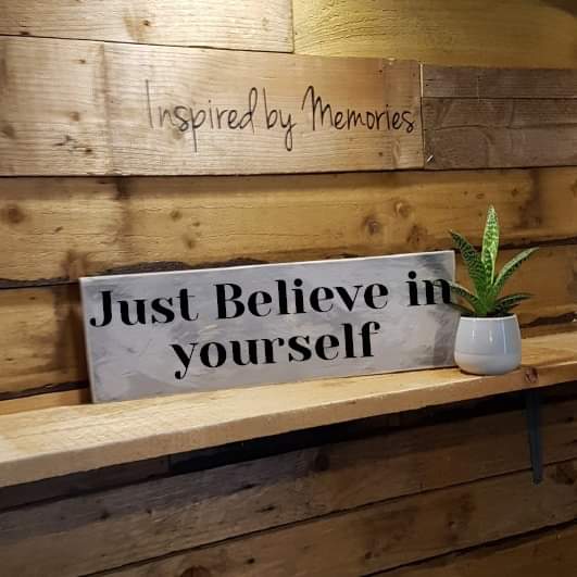 Just believe in yourself Wooden Sign